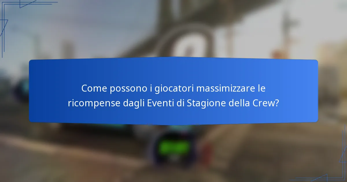 Come possono i giocatori massimizzare le ricompense dagli Eventi di Stagione della Crew?