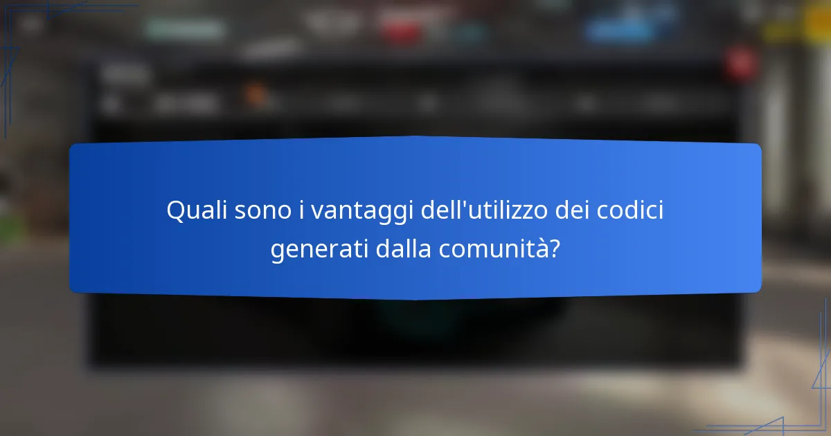 Quali sono i vantaggi dell'utilizzo dei codici generati dalla comunità?